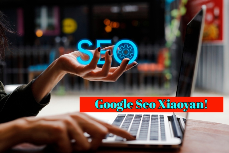 Unveiling the Power of google seo xiaoyan: A Guide to Dominating Search Rankings